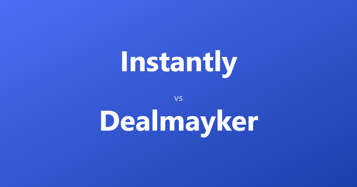 Instantly.ai vs Dealmayker