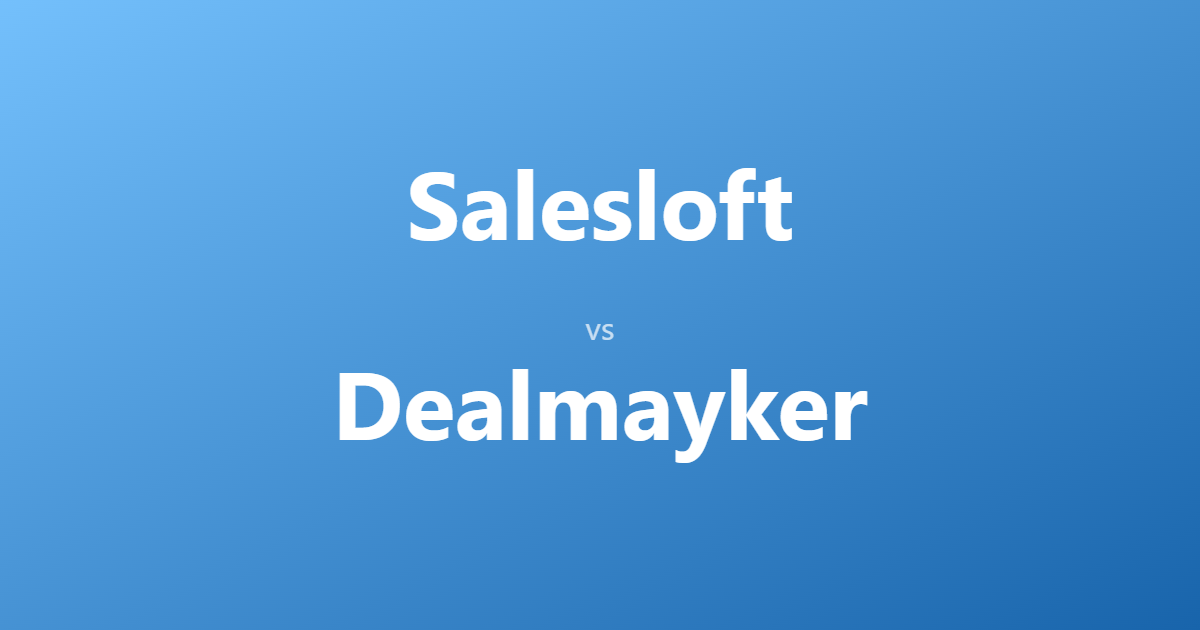 Salesloft vs Dealmayker