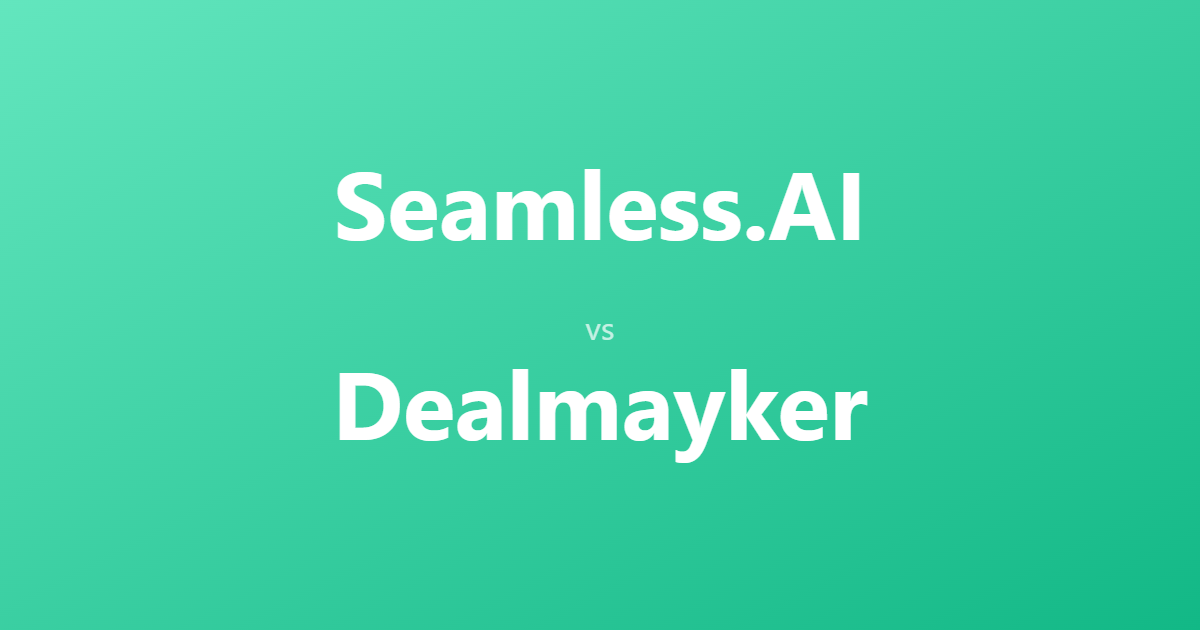 Seamless.AI vs Dealmayker